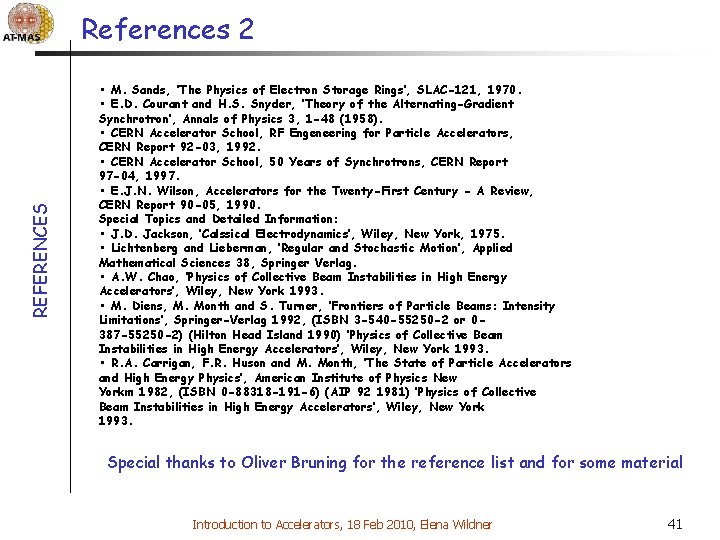 REFERENCES References 2 • M. Sands, ’The Physics of Electron Storage Rings’, SLAC-121, 1970.