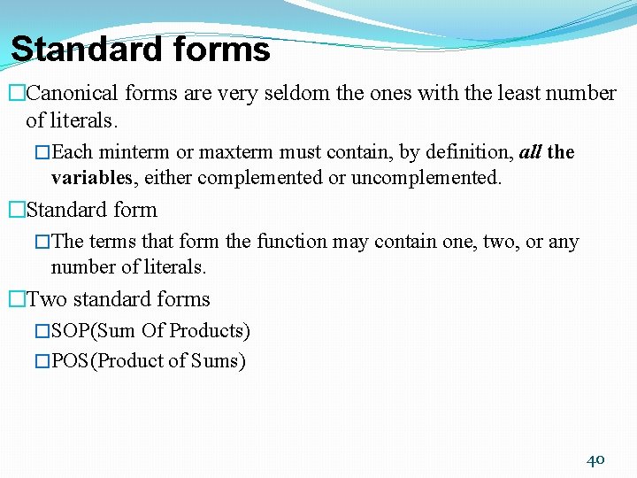 Standard forms �Canonical forms are very seldom the ones with the least number of Standard forms �Canonical forms are very seldom the ones with the least number of
