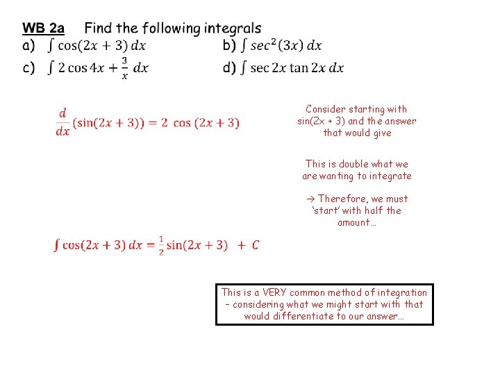 Consider starting with sin(2 x + 3) and the answer that would give This