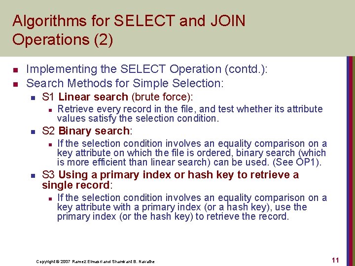 Algorithms for SELECT and JOIN Operations (2) n n Implementing the SELECT Operation (contd.
