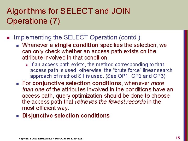 Algorithms for SELECT and JOIN Operations (7) n Implementing the SELECT Operation (contd. ):