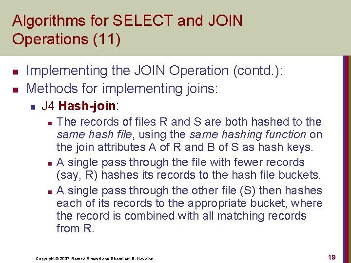 Algorithms for SELECT and JOIN Operations (11) n n Implementing the JOIN Operation (contd.