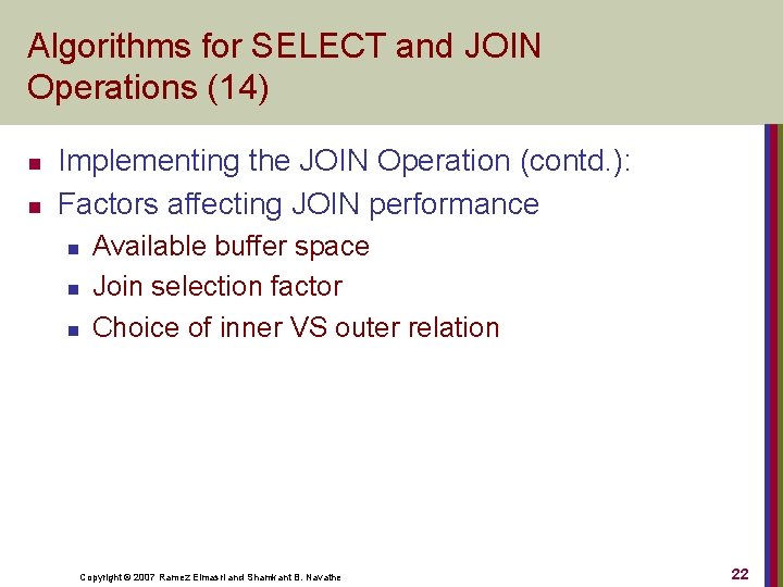 Algorithms for SELECT and JOIN Operations (14) n n Implementing the JOIN Operation (contd.