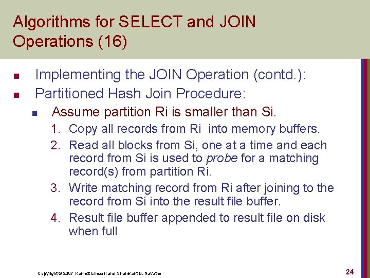 Algorithms for SELECT and JOIN Operations (16) n n Implementing the JOIN Operation (contd.