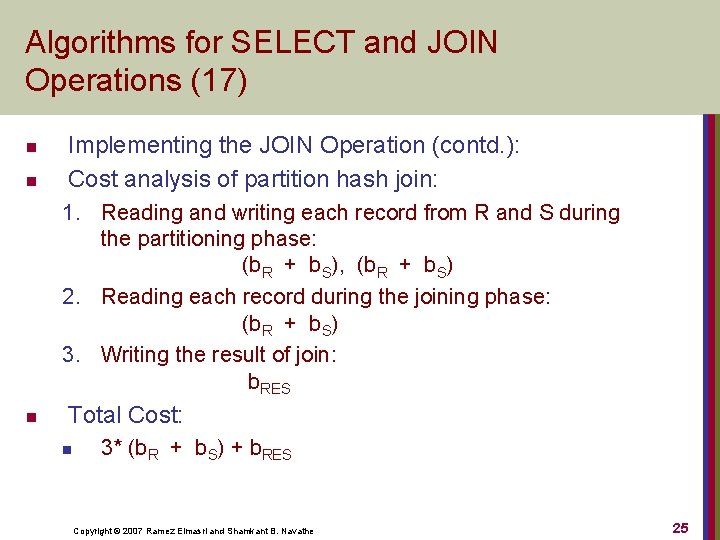 Algorithms for SELECT and JOIN Operations (17) n n Implementing the JOIN Operation (contd.