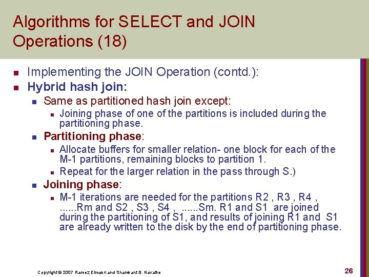 Algorithms for SELECT and JOIN Operations (18) n n Implementing the JOIN Operation (contd.