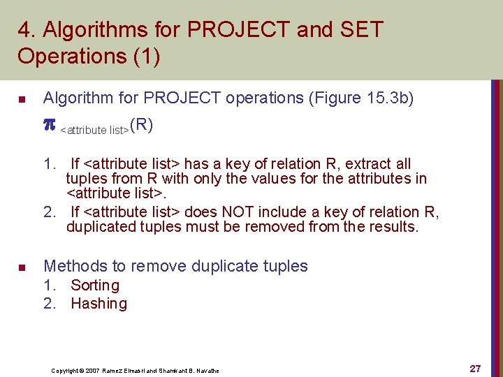 4. Algorithms for PROJECT and SET Operations (1) n Algorithm for PROJECT operations (Figure