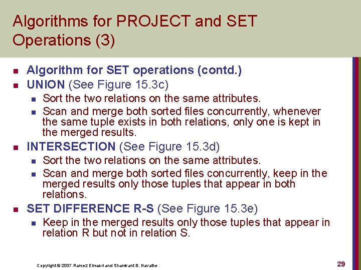 Algorithms for PROJECT and SET Operations (3) n n Algorithm for SET operations (contd.