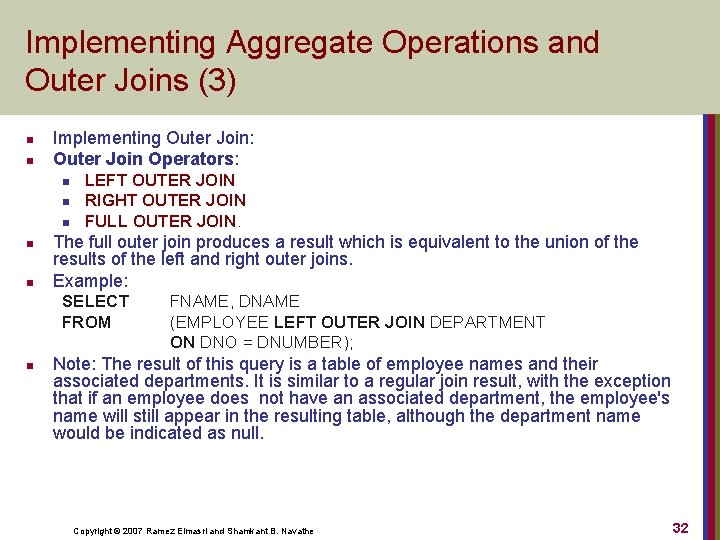 Implementing Aggregate Operations and Outer Joins (3) n n Implementing Outer Join: Outer Join