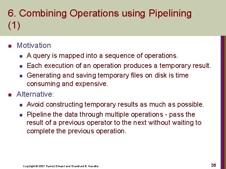 6. Combining Operations using Pipelining (1) n Motivation n n A query is mapped