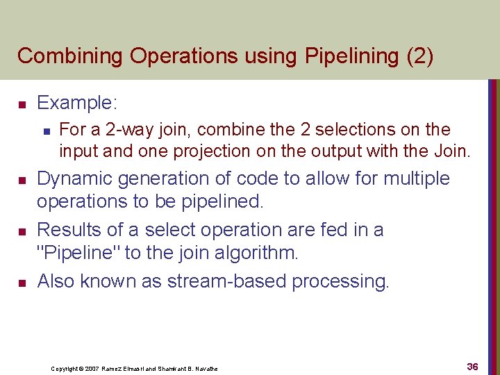 Combining Operations using Pipelining (2) n Example: n n For a 2 -way join,