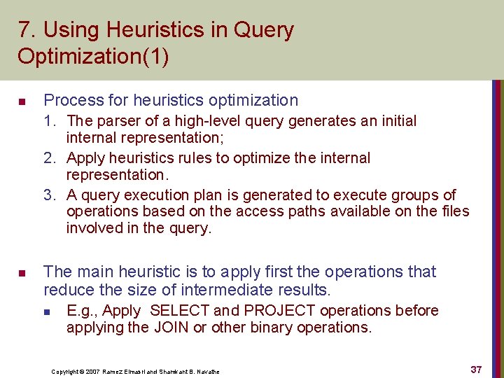 7. Using Heuristics in Query Optimization(1) n Process for heuristics optimization 1. The parser
