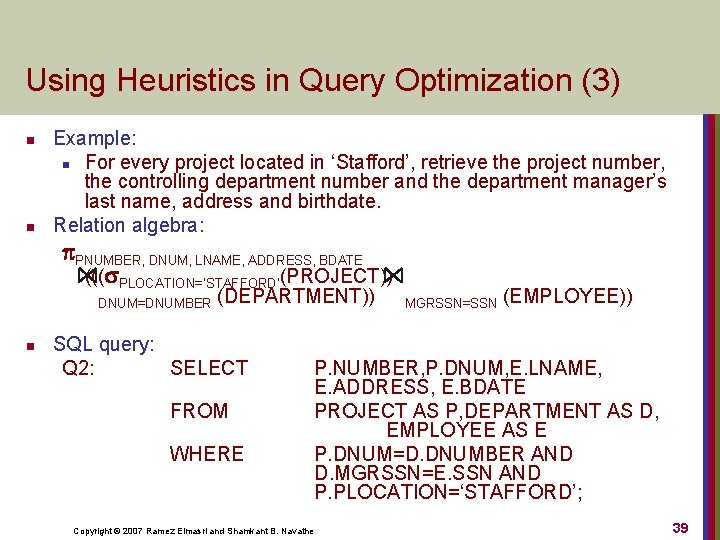 Using Heuristics in Query Optimization (3) n n Example: n For every project located