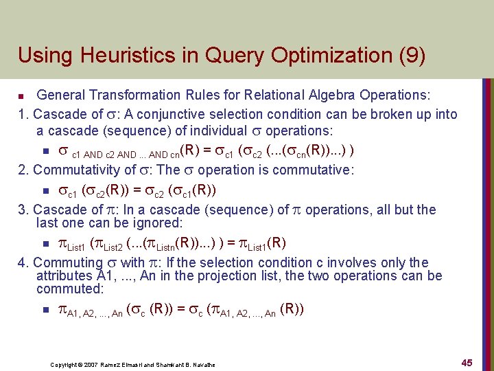 Using Heuristics in Query Optimization (9) General Transformation Rules for Relational Algebra Operations: 1.