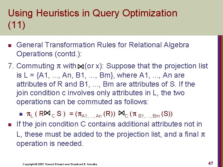 Using Heuristics in Query Optimization (11) n General Transformation Rules for Relational Algebra Operations