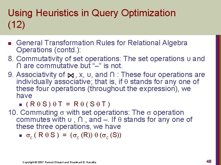 Using Heuristics in Query Optimization (12) General Transformation Rules for Relational Algebra Operations (contd.