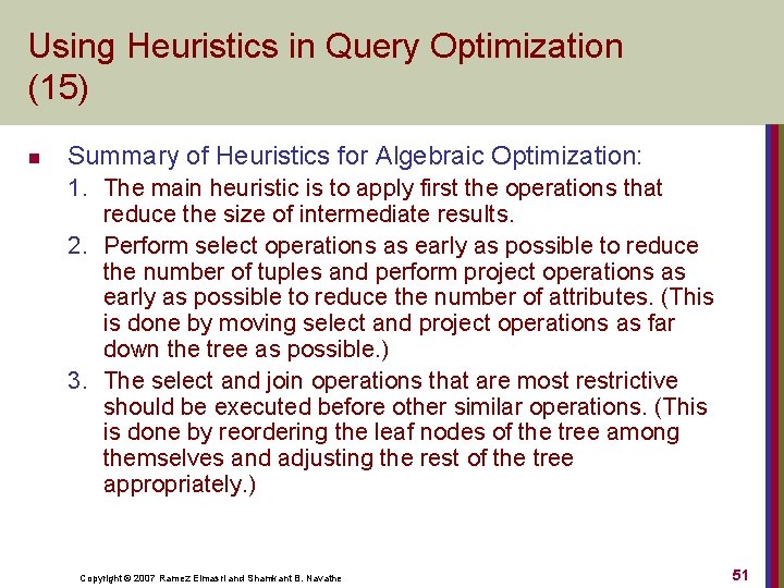 Using Heuristics in Query Optimization (15) n Summary of Heuristics for Algebraic Optimization: 1.
