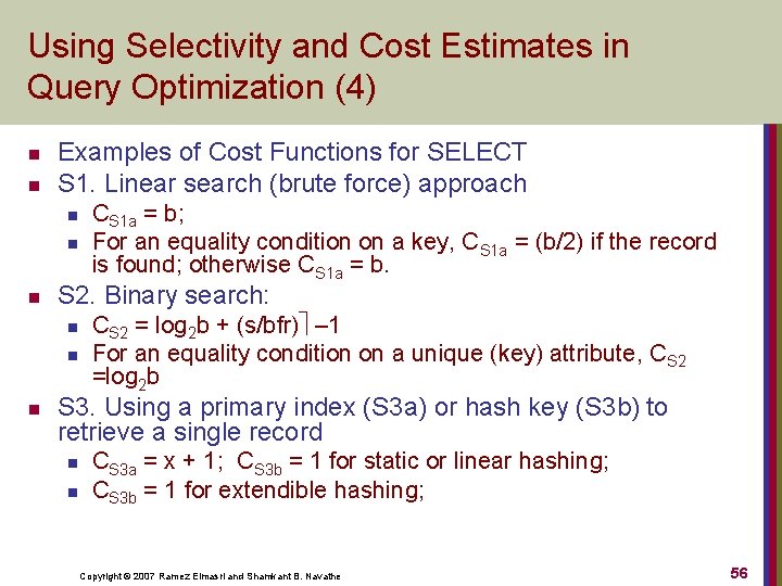 Using Selectivity and Cost Estimates in Query Optimization (4) n n Examples of Cost