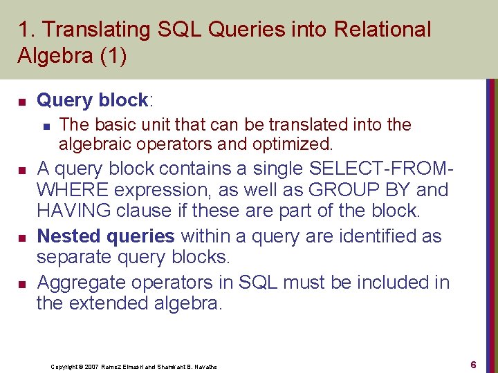 1. Translating SQL Queries into Relational Algebra (1) n Query block: n n The