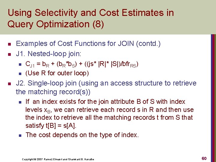 Using Selectivity and Cost Estimates in Query Optimization (8) n n Examples of Cost