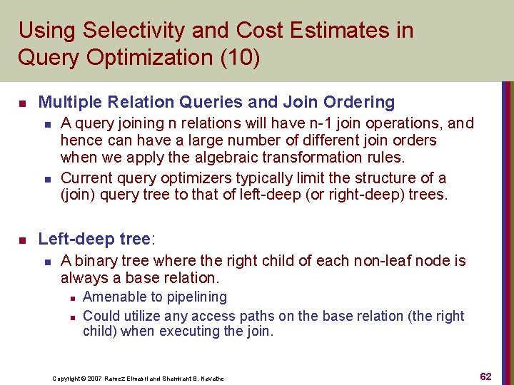 Using Selectivity and Cost Estimates in Query Optimization (10) n Multiple Relation Queries and