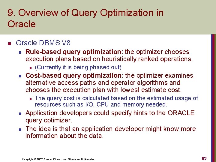 9. Overview of Query Optimization in Oracle DBMS V 8 n Rule-based query optimization: