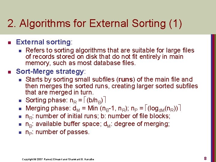 2. Algorithms for External Sorting (1) n External sorting: n n Refers to sorting