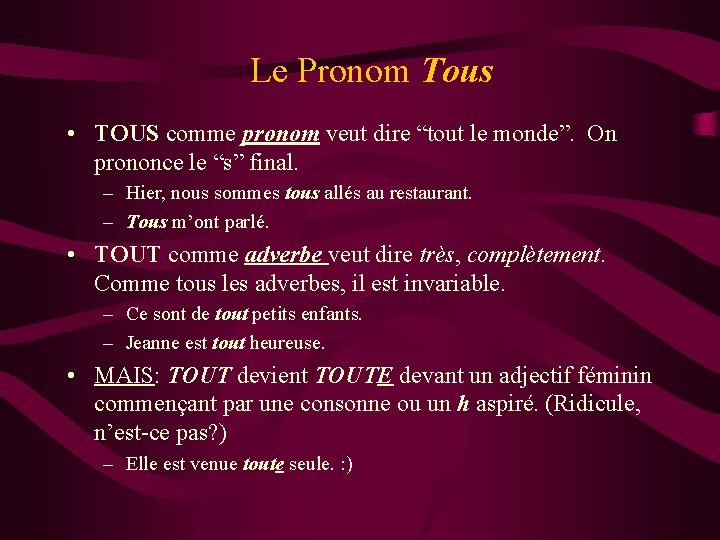 Le Pronom Tous • TOUS comme pronom veut dire “tout le monde”. On prononce Le Pronom Tous • TOUS comme pronom veut dire “tout le monde”. On prononce