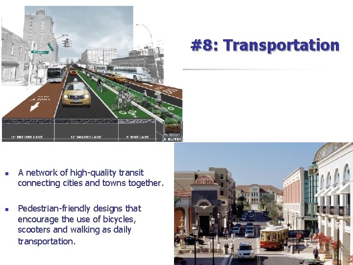#8: Transportation n n A network of high-quality transit connecting cities and towns together.