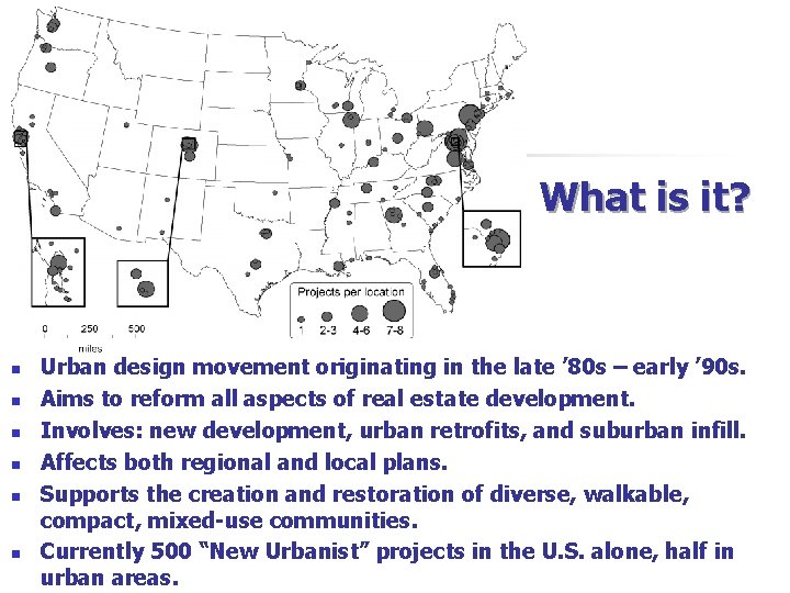 What is it? n n n Urban design movement originating in the late ’