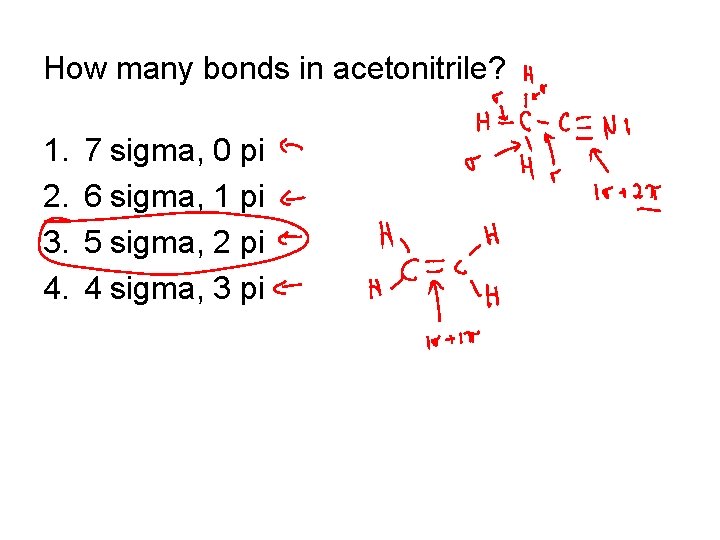 How many bonds in acetonitrile? 1. 2. 3. 4. 7 sigma, 0 pi 6