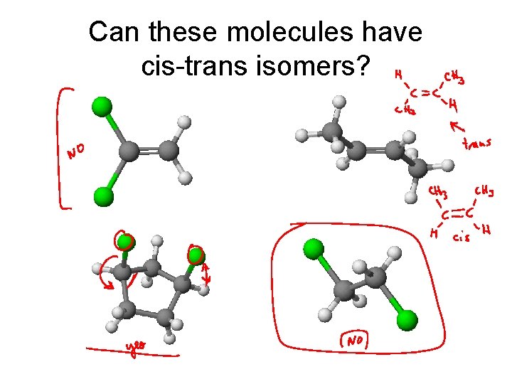 Can these molecules have cis-trans isomers? 