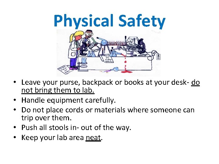 Physical Safety • Leave your purse, backpack or books at your desk- do not