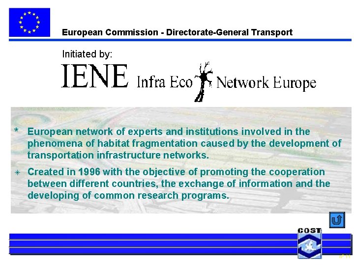 European Commission - Directorate-General Transport Initiated by: * European network of experts and institutions