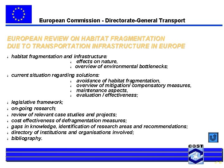 European Commission - Directorate-General Transport EUROPEAN REVIEW ON HABITAT FRAGMENTATION DUE TO TRANSPORTATION INFRASTRUCTURE