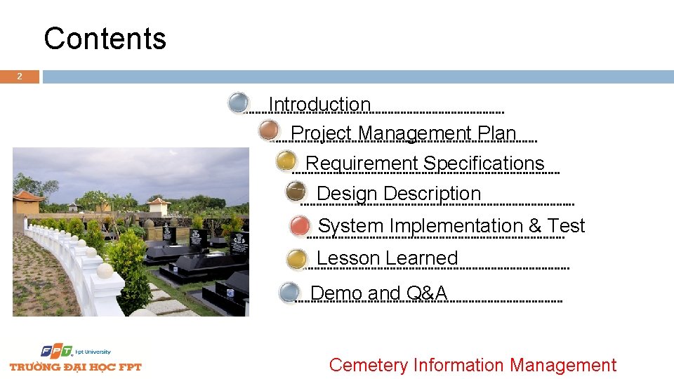 Contents 2 Introduction Project Management Plan Requirement Specifications Design Description System Implementation & Test