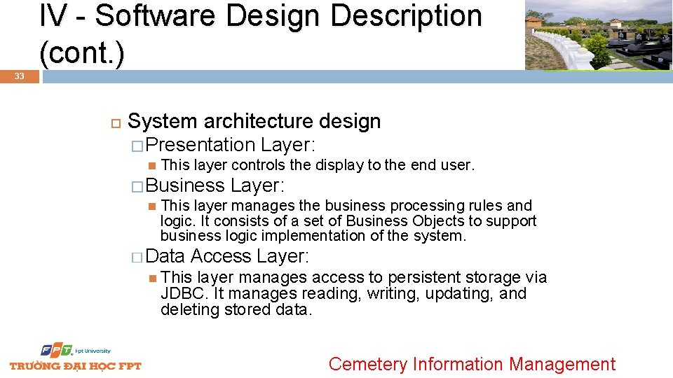 IV - Software Design Description (cont. ) 33 System architecture design � Presentation This