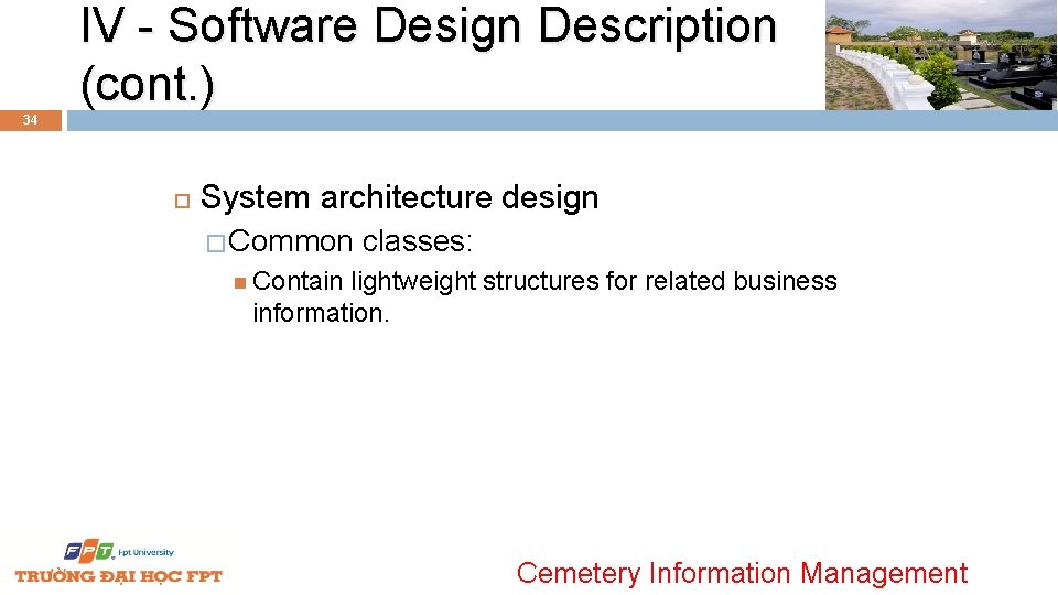 IV - Software Design Description (cont. ) 34 System architecture design � Common classes: