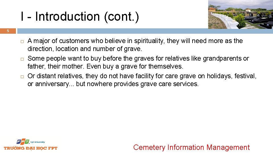 I - Introduction (cont. ) 5 A major of customers who believe in spirituality,