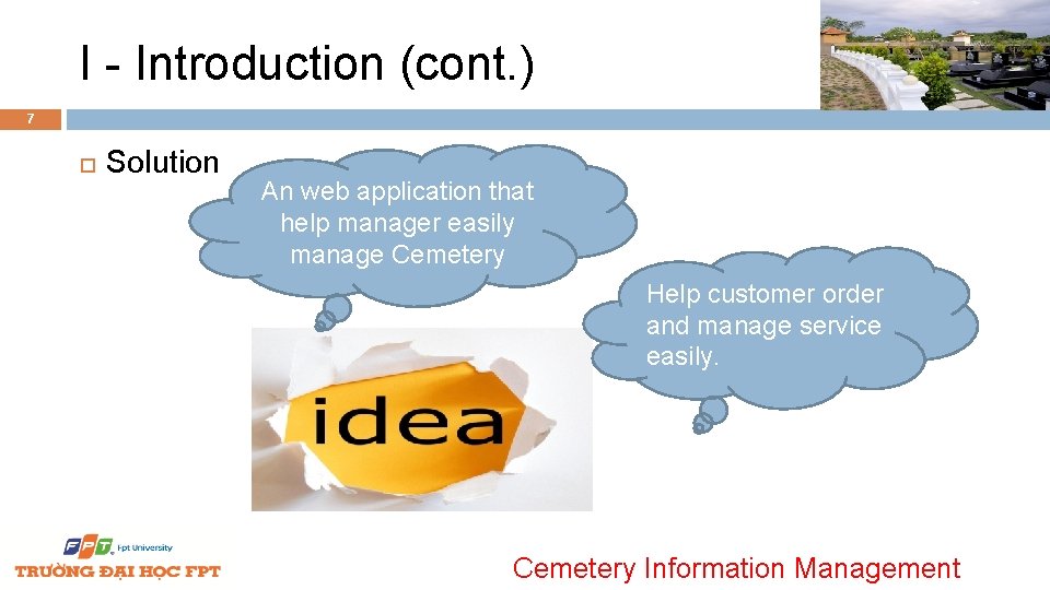 I - Introduction (cont. ) 7 Solution An web application that help manager easily