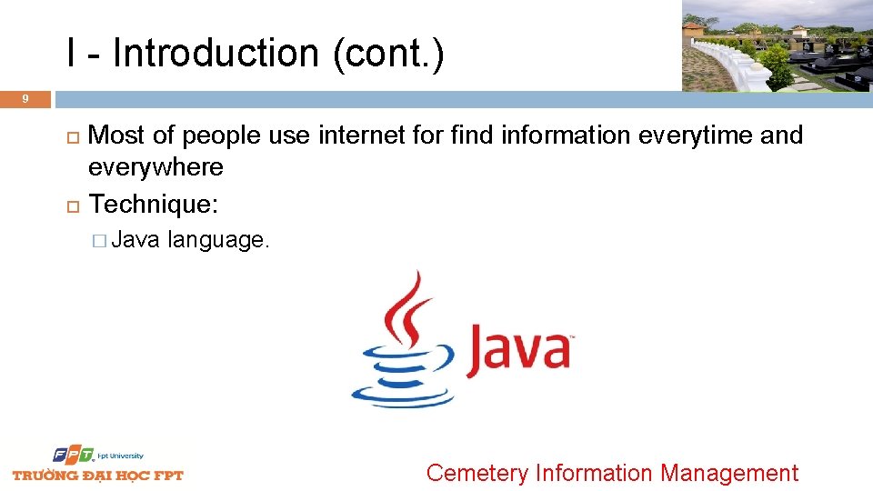 I - Introduction (cont. ) 9 Most of people use internet for find information