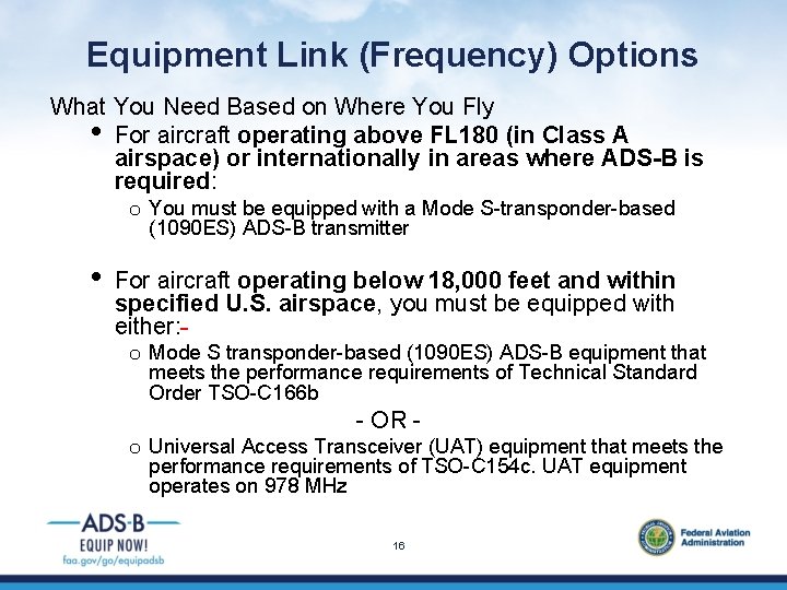 Equipment Link (Frequency) Options What You Need Based on Where You Fly • For