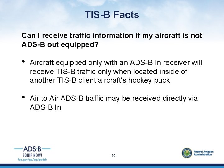 TIS-B Facts Can I receive traffic information if my aircraft is not ADS-B out