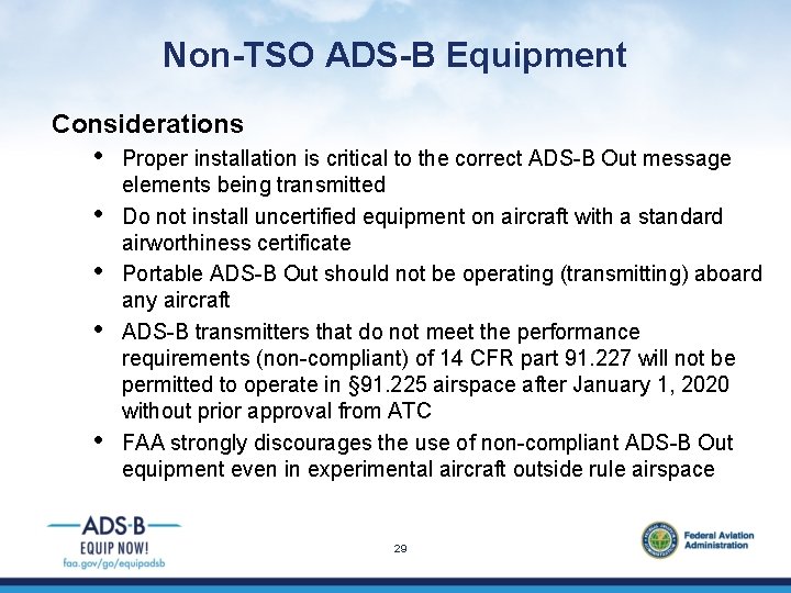 Non-TSO ADS-B Equipment Considerations • • • Proper installation is critical to the correct