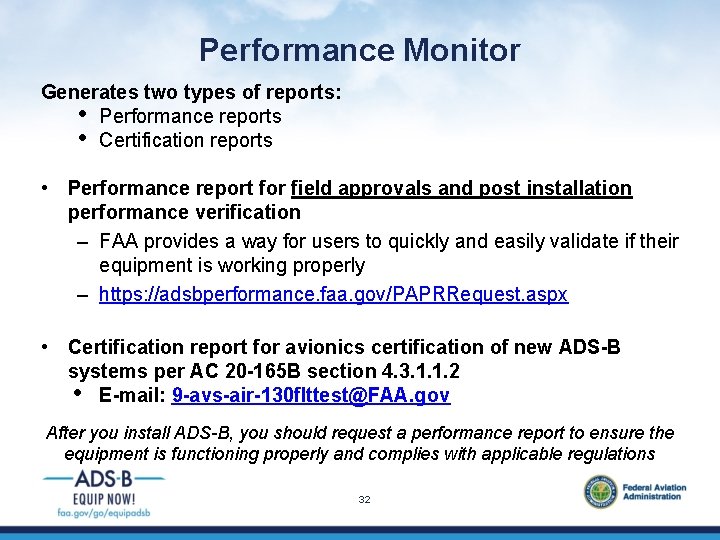 Performance Monitor Generates two types of reports: • Performance reports • Certification reports •