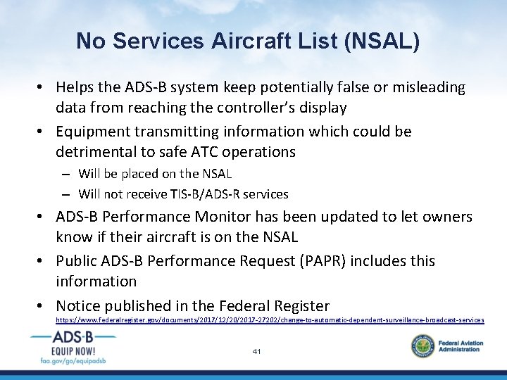 No Services Aircraft List (NSAL) • Helps the ADS-B system keep potentially false or