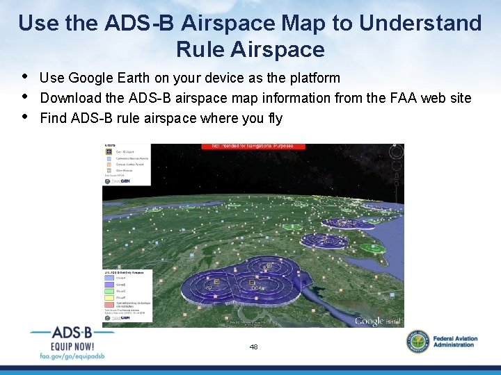 Use the ADS-B Airspace Map to Understand Rule Airspace • • • Use Google