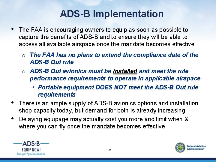 ADS-B Implementation • • • The FAA is encouraging owners to equip as soon