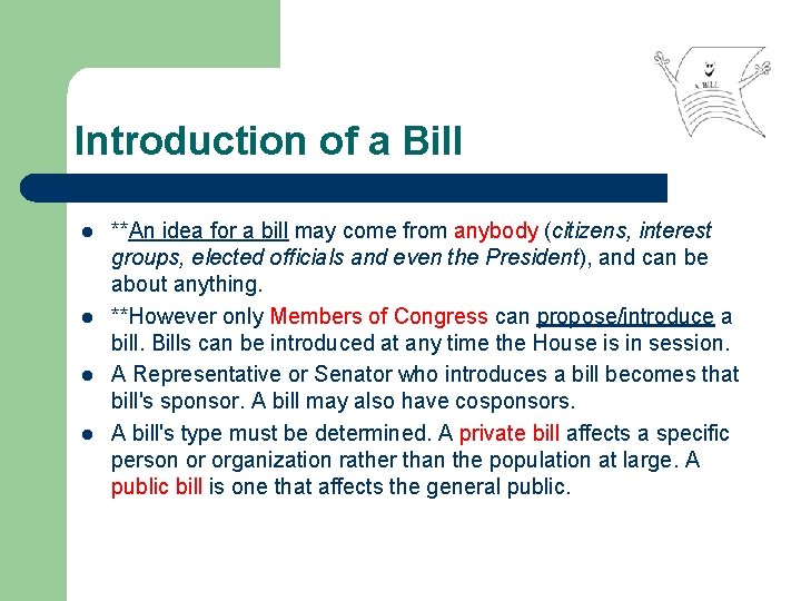 Introduction of a Bill l l **An idea for a bill may come from