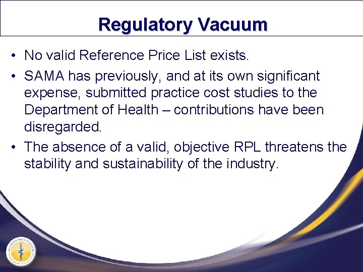Regulatory Vacuum • No valid Reference Price List exists. • SAMA has previously, and